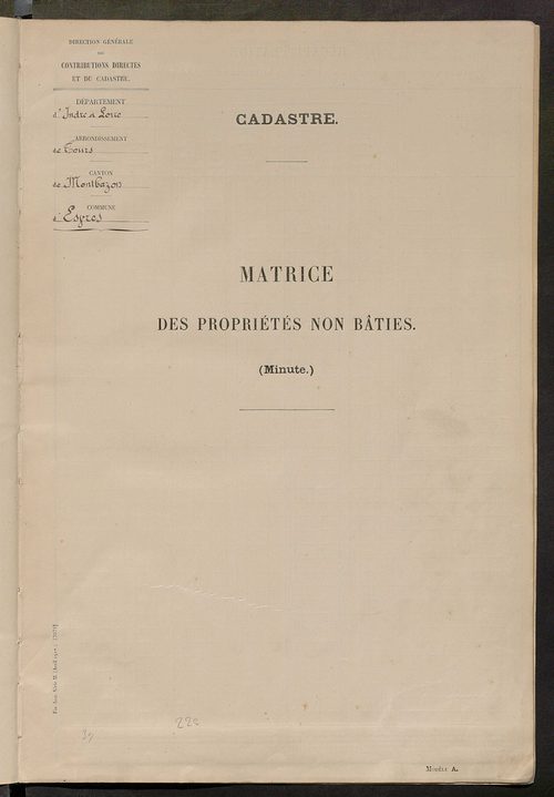 Matrice des propriétés non bâties : tableau présentant les augmentations et les diminutions survenues dans la matière imposable ; récapitulation ; table alphabétique des propriétaires.