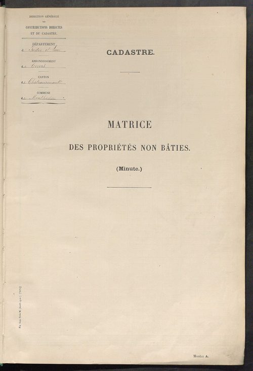 Tableau présentant les augmentations et les diminutions survenues dans la matière imposable ; récapitulation ; table alphabétique des propriétaires ; matrice des propriétés non bâties, fol. 1 à 492.