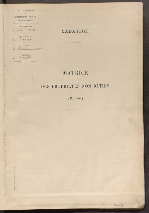 Matrice des propriétés non bâties ; tableau présentant les augmentations et les diminutions survenues dans la matière imposable ; récapitulation ; table alphabétique des propriétaires.