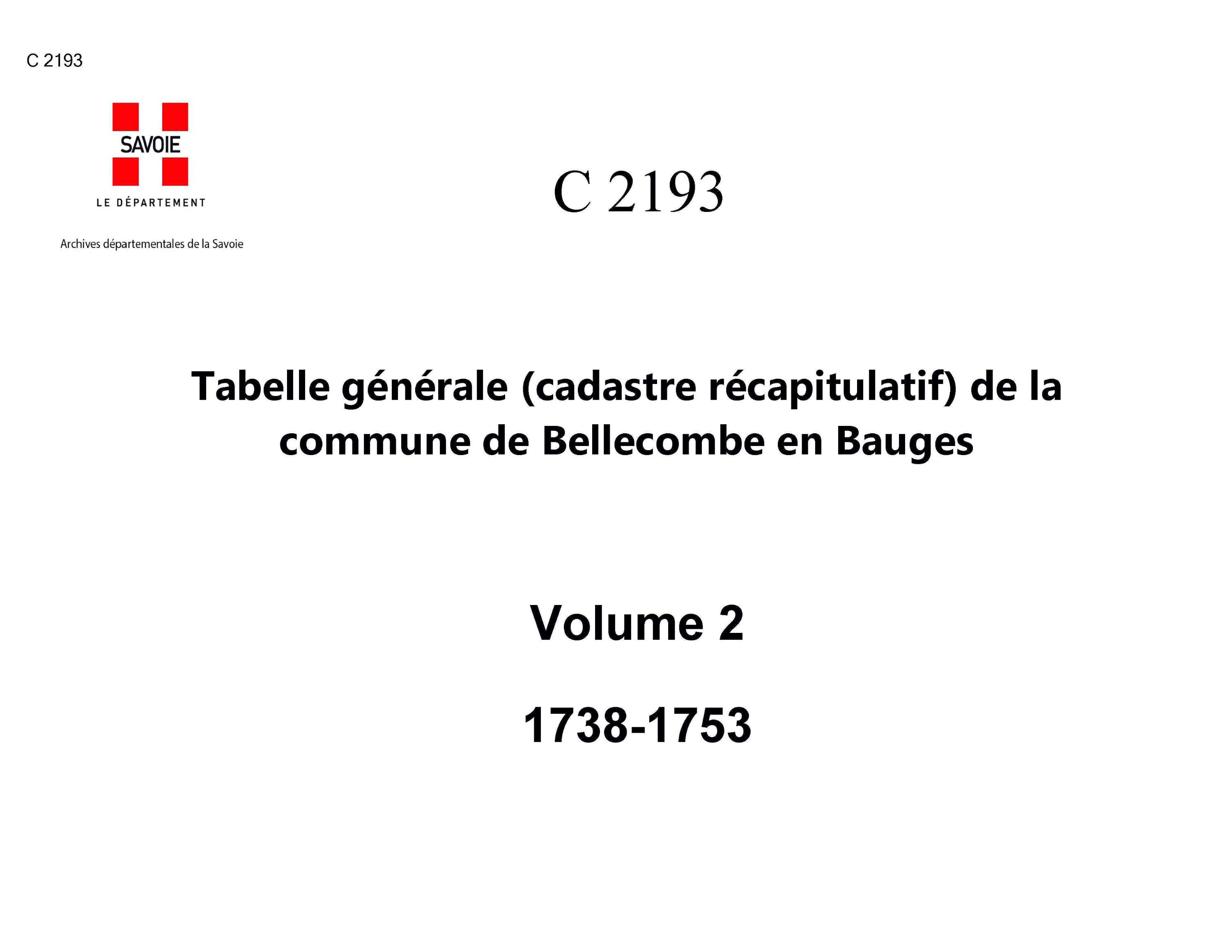 Bellecombe-en-Bauges - Tabelle générale (cadastre récapitulatif) de la commune de Bellecombe en Beauges. - 2e et dernier volume. - États de quelques numéros qui ont été déclarés féodaux, depuis la confection du cadastre, par ordonnance de la Délégation gé