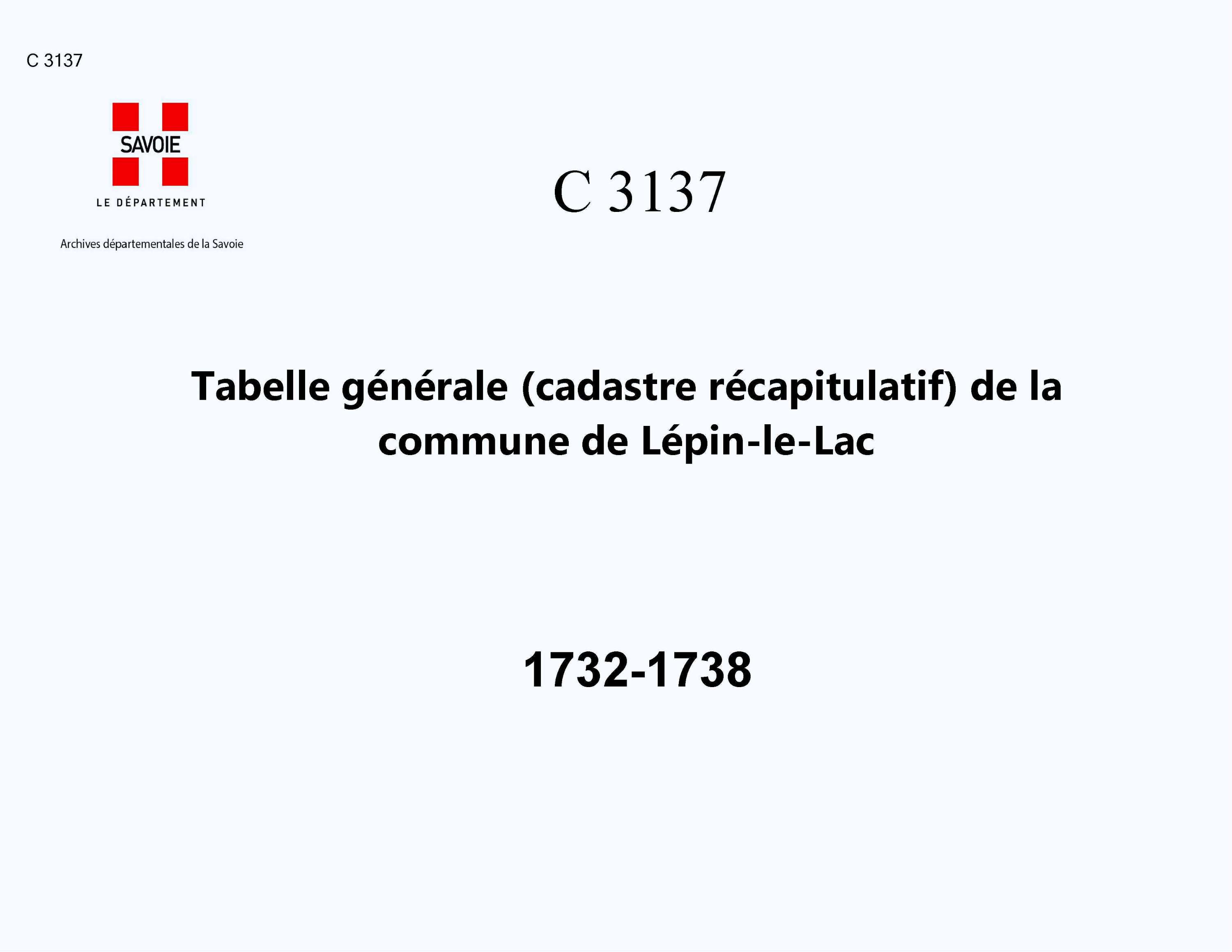 Lépin-le-Lac - Tabelle générale (cadastre récapitulatif) de la commune de Lépin, contenant, outre les éléments du cadastre primitif, le degré de bonté, les augmentations, les déductions et la cote de la taille. - Certificat constatant que les 40 faisant f